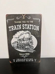 Yellowstone Taking you to the Train Station Since 1886 Metal Wall Sign TV Show - Picture 1 of 6