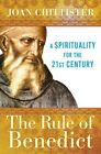 The Rule of Benedict: A Spiritualit..., Joan Chittister