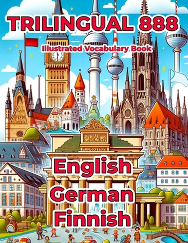 Trilingual 888 English German Finnish Illustrated Vocabulary Book: Help your chi - Image 1 of 1