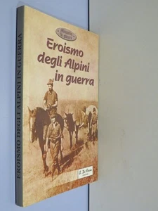 EROISMO DEGLI ALPINI IN GUERRA Memorie di guerra Di Fraia 2000 militaria libro - Foto 1 di 1
