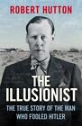 The Illusionist by Robert Hutton  NEW Hardback