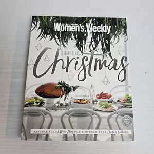 The Australian Womens Weekly Celebrating Christmas Recipe Cookbook AWW - Picture 1 of 22