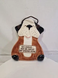 Smoky Mountain Pottery "Go Ahead.Ask Me About My Grand Dog" Wall Hanging 8", C1 - Picture 1 of 6