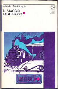 LIBRO • Alberto Bevilacqua Il Viaggio misterioso CDE 1972 COPERTINA RIGIDA ITA - Picture 1 of 1