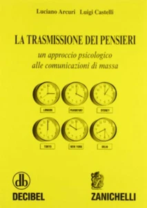 Luciano Arcuri, Luigi Castelli LA TRASMISSIONE DEI PENSIERI Decibel Zanichelli - Imagen 1 de 1