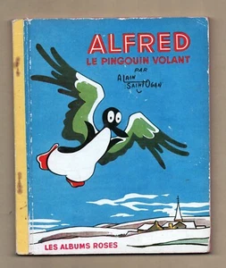 LES ALBUMS ROSES. Alfred le pingouin volant. SAINT-OGAN. Hachette 1953. EO - Picture 1 of 1