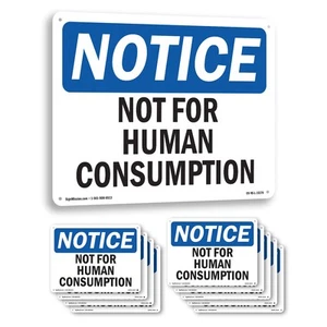 Not For Human Consumption OSHA Notice Sign Metal Plastic Or Decal - 5 or 10 Pack - Picture 1 of 43