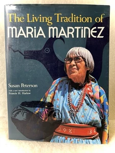 The Living Tradition of Maria Martinez Susan Peterson 1989 Pueblo Pottery Art - Picture 1 of 10