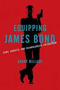 Equipping James Bond - Andre Millard (Hardback / Hard Cover) - Bild 1 von 1