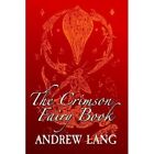 The Crimson Fairy Book: Original and Unabridged (Andrew - Paperback NEW Lang, An