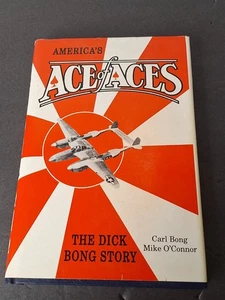 American Ace of Aces The Dick Bong Story By.Carl Bong & Mike O'Connor - Imagen 1 de 10