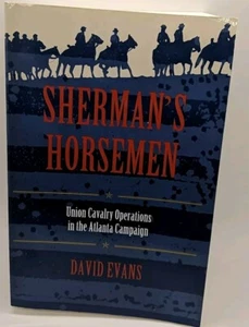 Signed! Sherman's Horsemen: Union Cavalry Operations in the Atlanta Campaign ... - Picture 1 of 4