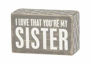 Primitives by Kathy Gray Lattice Trimmed Box Sign,You're My You're My Sister - Picture 1 of 1