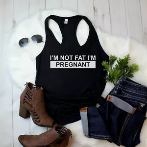 Tank Top I'm Not Fat I'm Pregnant T Shirt Pregnancy Baby Birth Announcement Gift - Picture 1 of 12