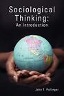 Sociological Thinking: An Introduct..., John T. Pulling
