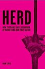Herd: How to Change Mass Behaviour by Harnessing Our True Nature,Mark Earls