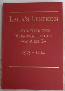 Laur' s Lexikon - Künstler und Veranstaltungen von A bis Z, 1973 - 2014 - Bild 1 von 3