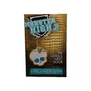 Monster High 2: The Ghoul Next Door Paperback Lisi Harrison 2012 Printed in USA - Picture 1 of 15