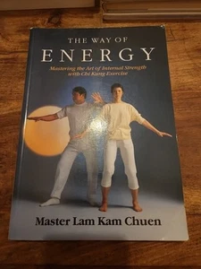 The Way Of Energy:Mastering the Art of Internal Strength with Chi Kung Exercise - Picture 1 of 7