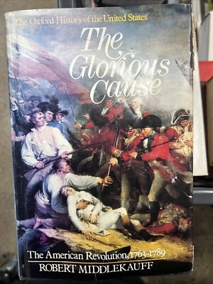 The Glorious Cause by Robert Middlekauff (American Revolution) - Image 1 of 4