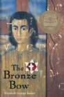 The Bronze Bow: A Newbery Award Winner by Speare, Elizabeth George