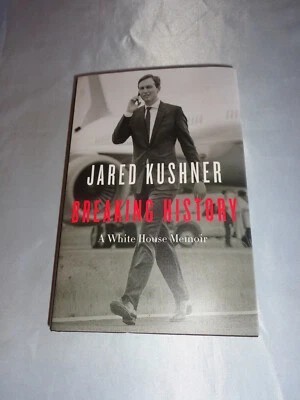 Breaking History Memoir Jared Kushner SIGNED 2022 1st/1st Hardcover New! - Image 1 of 4