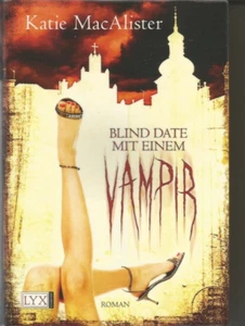 BLIND DATE MIT EINEM VAMPIR / KATIE Mac ALISTER ( TASCHENBUCH 2008 ) - Bild 1 von 1