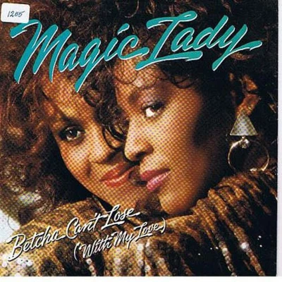 Magic Lady - Betcha Can't Lose (With My Love) Funk 7" Single Schallplatte 42925 - Bild 1 von 4