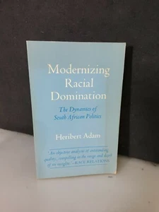 Modernizing Racial Domination by Heribert Adam 1st Paperback Edition 1972 - Picture 1 of 11