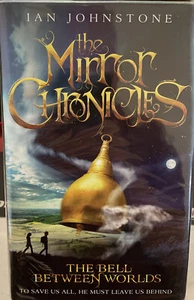 Ian Johnstown Signed Copy The Mirror Chronicles Series The Bell Between Worlds - Picture 1 of 4