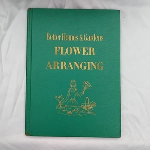 Vintage 1957 BETTER HOMES and GARDENS FLOWER ARRANGING HC Book MCM DIY Good - Picture 1 of 19