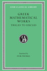 Ivor Thomas Greek Mathematical Works, Volume I: Thales To (Hardback) (Uk Import)