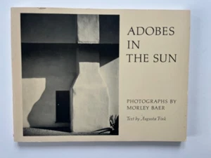 ADOBES IN THE SUN: PORTRAITS OF A TRANQUIL ERA By Augusta Fink & Morley Baer - Picture 1 of 13