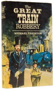 Michael CRICHTON / The Great Train Robbery 1st Edition - Picture 1 of 3