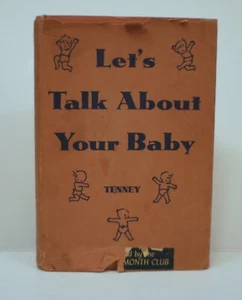 Let’s Talk About Your Baby von H. Kent Tenney ~ 1940 HC/DJ - Bild 1 von 3