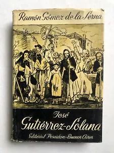 Jose Gutierrez Solana por Ramon Gomez de la Serna - Ed. Poseidon 1944 - Imagen 1 de 7