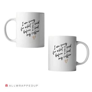 Perdón por lo que dije antes de la taza de café, disculpa, taza, escritorio, taza de bebida 11 oz - Imagen 1 de 1
