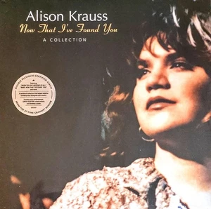 ALISON KRAUSS NOW THAT I'VE FOUND YOU: A COLLECTION - VINYL LP " NEW, SEALED " - Picture 1 of 2