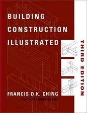 Building Construction Illustrated, Adams, Cassandra, Ching, Francis D. K., Good