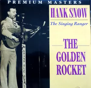 Hank Snow - The Singing Ranger, The Golden Rocket - CD, VG - Picture 1 of 2