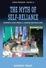 Naohiko Omata The Myth Of Self-Reliance (Paperback) Forced Migration