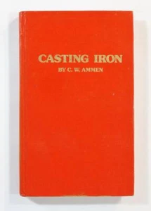 Casting Iron by C. W. Ammen 1984, Hardcover First Edition - Picture 1 of 4