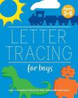 Letter Tracing For Boys: Letter Tracing Book, Practice For Kids, Ages 3-5, Alpha