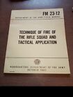 Manuel de l'armée ~ Technique de feu de l'escouade de fusiliers et application tactique ~ FM 23-12 (1967)