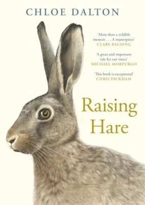 Raising Hare: The heart-warming true story of an un... by Dalton, Chloe Hardback - Image 1 of 2