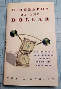 Biography Of The Dollar: 2008 HC Book By Craig Karmin, Good Pre-Owned, Free Ship - Picture 1 of 12