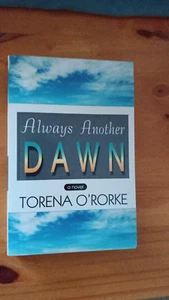 ALWAYS ANOTHER DAWN By Torena O'Rorke - Signed by author - 1st Printing - Picture 1 of 1