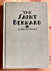 THE SAINT BERNARD by JOSEPH H. FLEISCHLI 1954 VINTAGE HC BOOK DOGS ORIGINS NF - Imagen 1 de 6