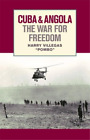 Harry Villegas Cuba and Angola: The War for Freedom (Paperback)
