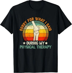NUEVA Camiseta Sorry What I Said While My Physical Therapy Recuperación Rodilla S-3XL - Imagen 1 de 4